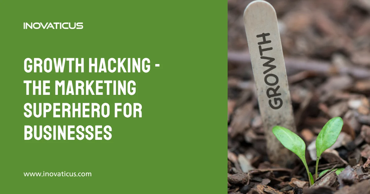 Growth Hacking Strategy – The Marketing Superhero For Businesses