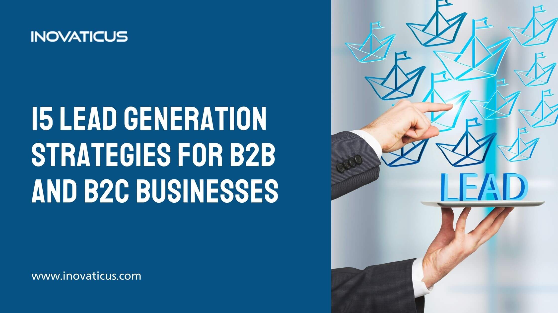 15 Lead Generation Strategies For B2B and B2C Businesses