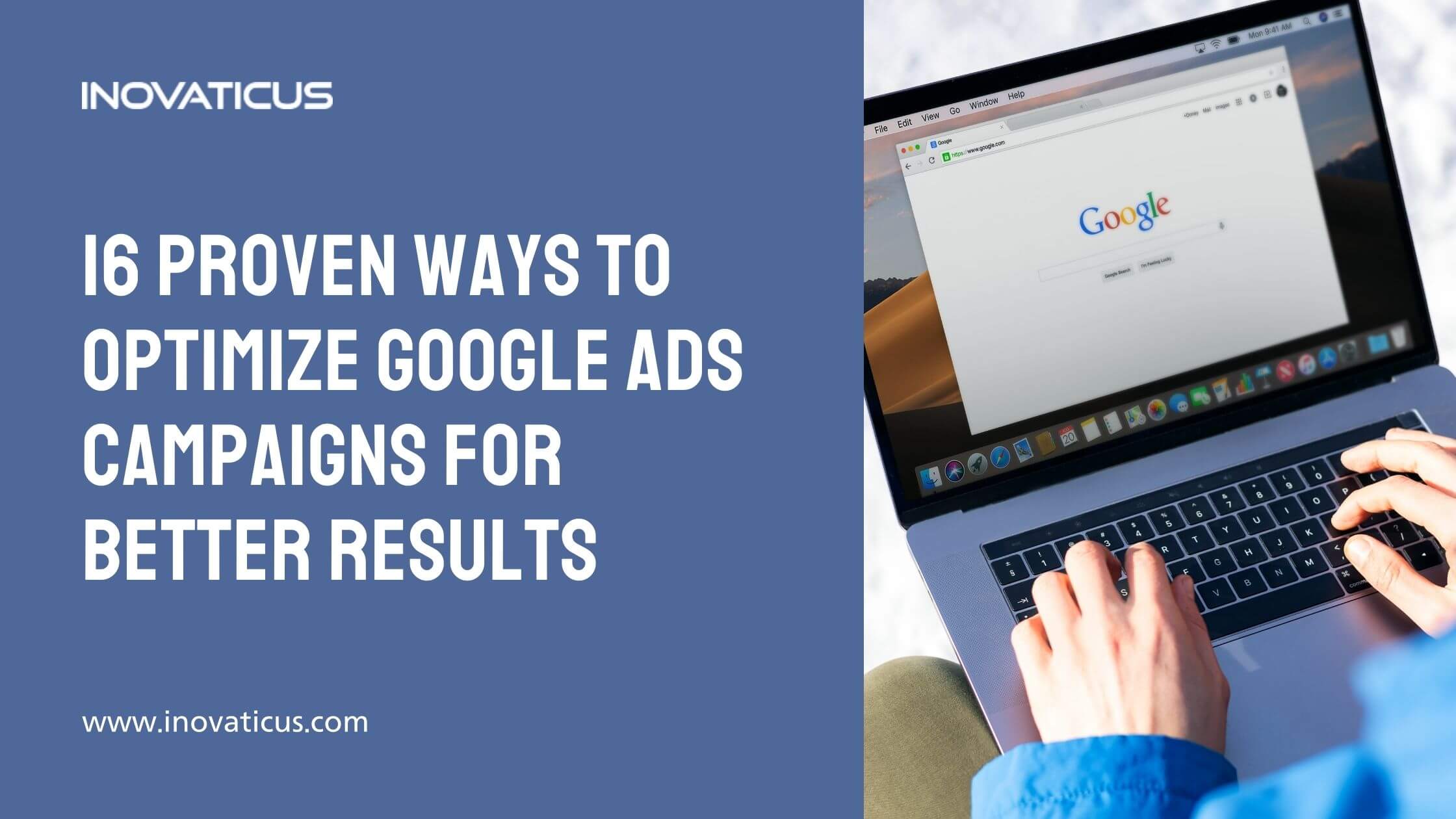 16 Proven Ways To Optimize Google Ads Campaigns For Better Results