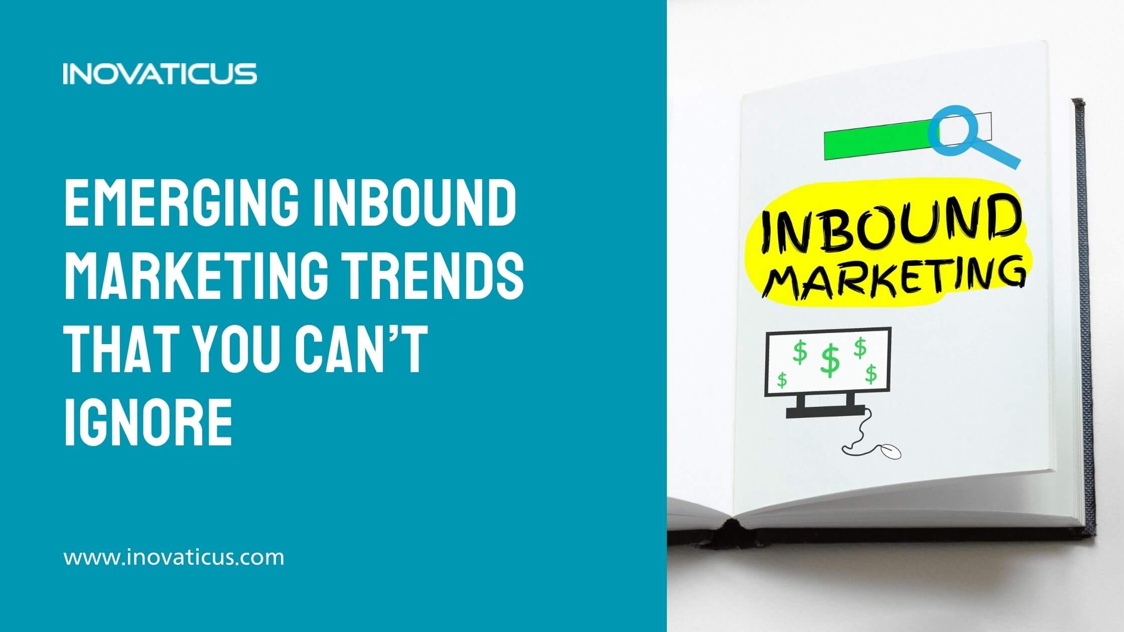 Emerging Inbound Marketing Trends That You Can’t Ignore