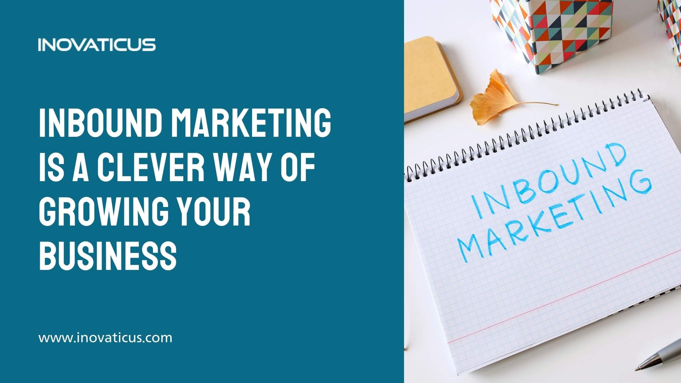 Inbound Marketing Is A Clever Way Of Growing Your Business