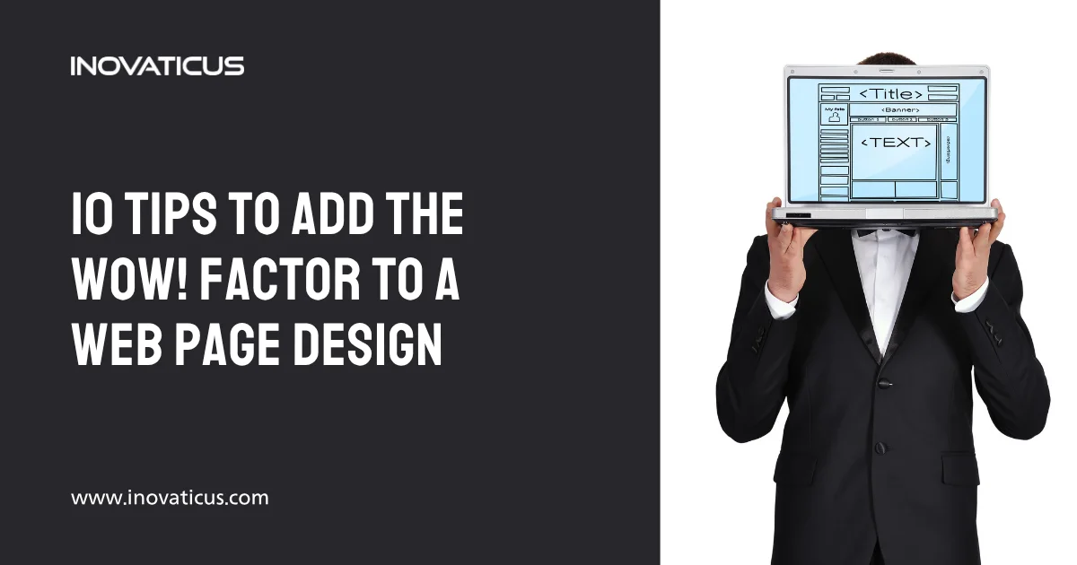 10 Tips To Add The Wow! Factor To A Web Page Design