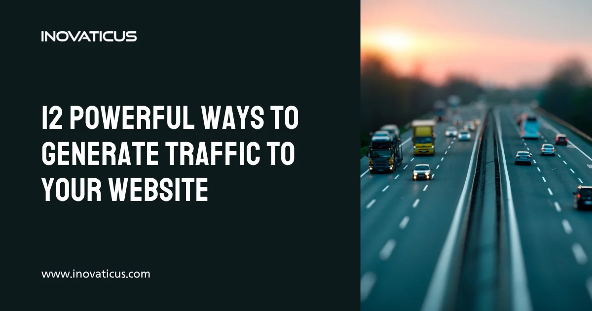 12 Powerful Ways To Generate Traffic To Your Website