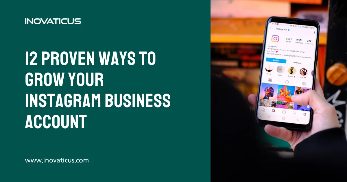 12 Proven Ways To Grow Your Instagram Business Account
