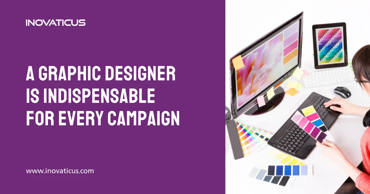 A Graphic Designer Is Indispensable For Every Marketing Campaign