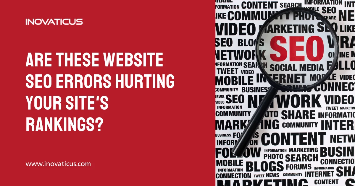 Are These Website SEO Errors Hurting Your Site’s Rankings?