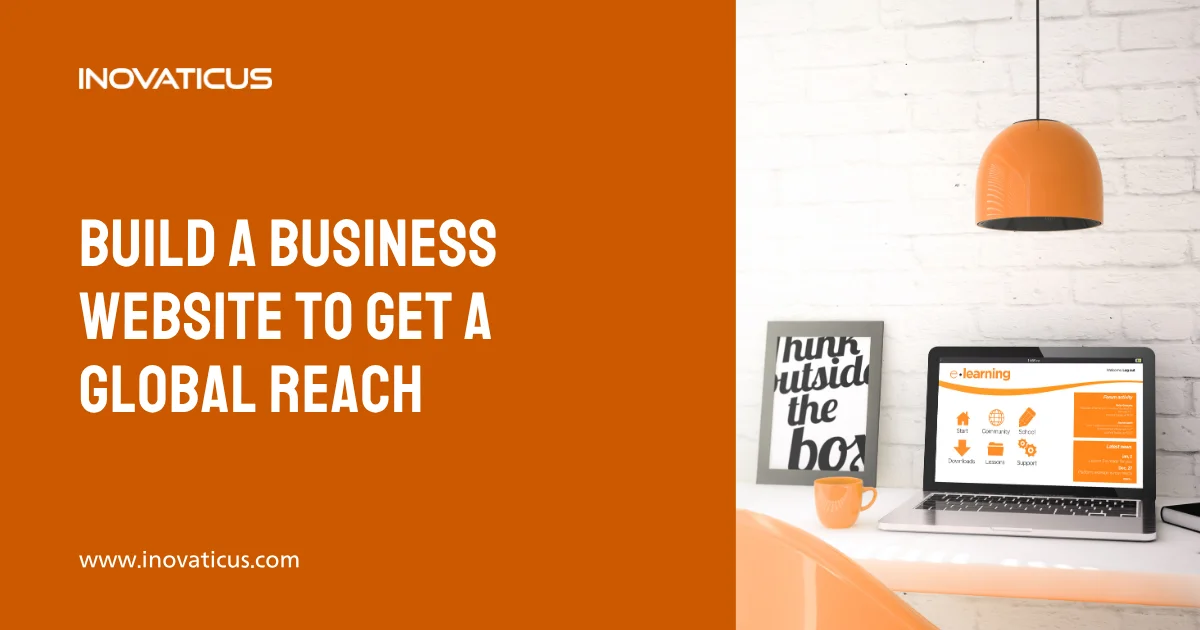 Build A Business Website To Get A Global Reach