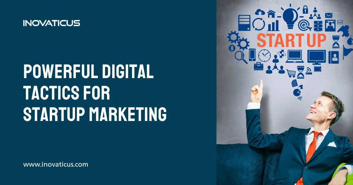 Powerful Digital Tactics For Startup Marketing