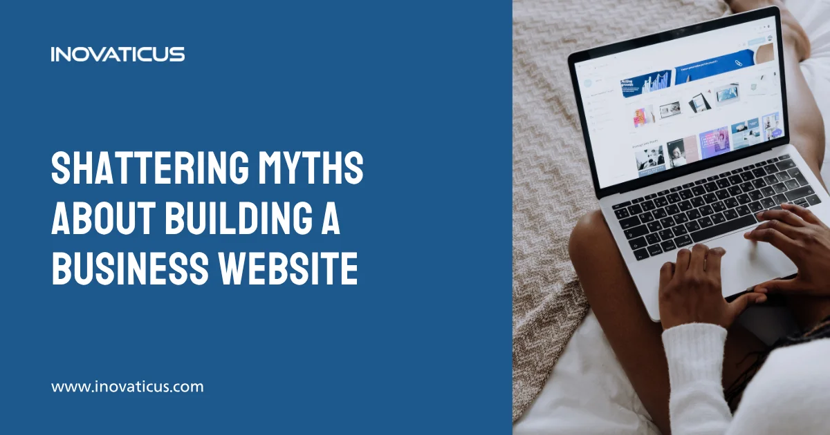 Shattering Myths About Building A Small Business Website