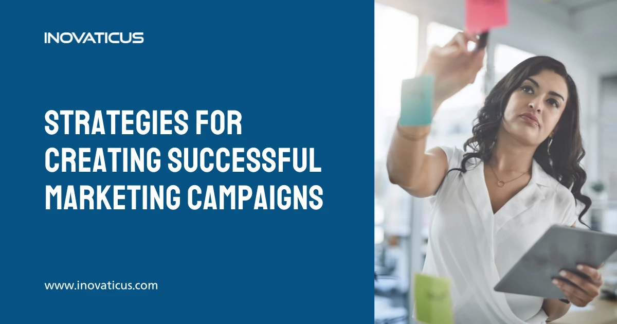 Strategies for Creating Successful Marketing Campaigns