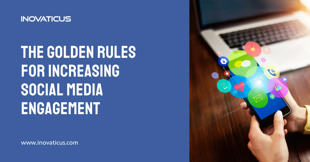 The Golden Rules For Increasing Social Media Engagement