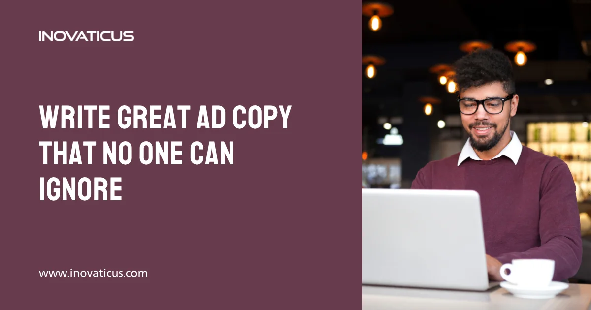 Write Great Ad Copy That No One Can Ignore